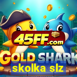 skolka slz